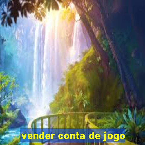 vender conta de jogo